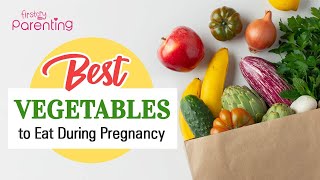 8 Best Vegetables to Eat During Your Pregnancy [upl. by Mitchell863]