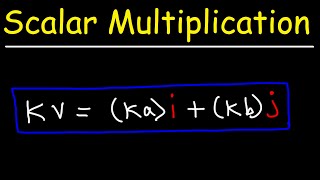 Scalar Multiplication of Vectors [upl. by Ailaroc]