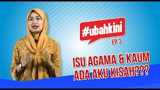 Isu Perkauman dan Agama ada aku kisah  UbahKini 3 Rara Young Syefura [upl. by Radec]