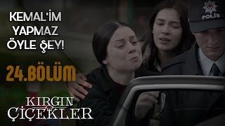 Kırgın Çiçekler 24Bölüm  Kemalim Yapmaz [upl. by Arak789]