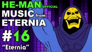 HeMan  MUSIC from ETERNIA  Eternia  BONUS VIDEO [upl. by Hanad636]