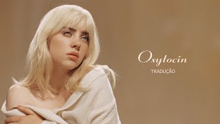 Billie Eilish  Oxytocin TraduçãoLegendado [upl. by Aleahpar]