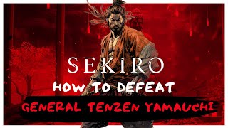 How to Defeat General Tenzen Yamauchi  Sekiro MiniBoss Guide [upl. by Renee]