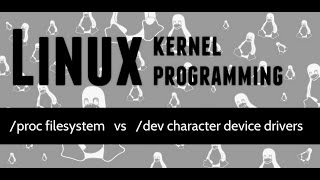 145 Linux Kernel Programming proc filesystem vs dev character device drivers kernel programming [upl. by Dorolisa253]