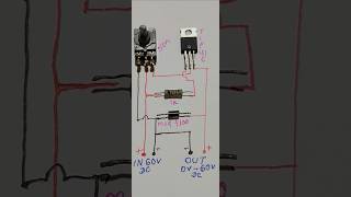 Diagram of INPUT 60Volt DCOutput 0v to 60volt DCvariable power supply electronic shortsfeed [upl. by Aziram]