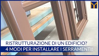 Quattro modi per installare serramenti in un edificio in ristrutturazione [upl. by Heppman589]