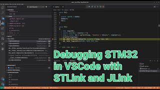 Debugging STM32 in VSCODE with stlink and jlink  VIDEO 45 [upl. by Claire190]