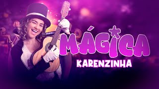 Karenzinha  Mágica Clipe Oficial [upl. by Coombs]