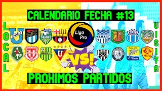 🔴LIGAPRO CALENDARIO FECHA 13 LIGAPRO ECUADOR 2022 PROXIMOS PARTIDOS CAMPEONATO ECUATORIANO 2022 [upl. by Asante244]