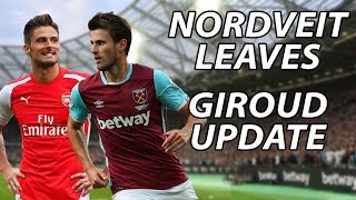 Nordveit Leaves Plus Giroud update and more  Transfer Round Up [upl. by Atselec]