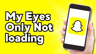 How to Fix Snapchat My Eyes Only Not loading 2024 [upl. by Inej]