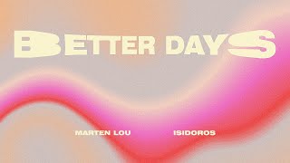 Marten Lou Isidoros  Better Days Extended Version [upl. by Guglielma]