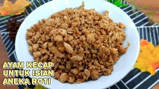 RESEP AYAM KECAP UNTUK ISIAN ANEKA ROTIENAKLEZAT DAN SIMPLE [upl. by Aigil]