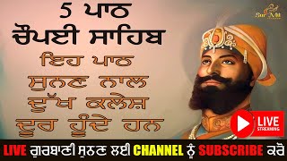 ਚੌਪਈ ਸਾਹਿਬ 5 ਪਾਠ Chopai Saheb  LIVE [upl. by Norvil924]