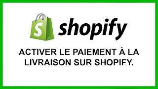 Comment activer le paiement a la livraison sur shopify  Les moyens de paiements Shopify [upl. by Revlis]