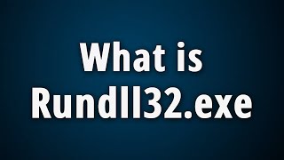 What is Rundll32exe Quick Basic Information [upl. by Morel910]