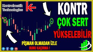 KONTR ÇOK SERT YÜKSELEBİLİR   KONTROLMATİK HİSSE ANALİZ [upl. by Eenhpad]