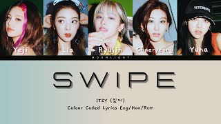 ITZY  SWIPE  Colour Coded Lyrics  REQUESTED [upl. by Oriaj250]