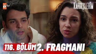 Kardeşlerim 116 Bölüm 2 Fragmanı  “Ben de senden hoşlanıyorum”atvturkiye [upl. by Nylrem]