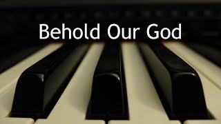 Behold Our God  piano instrumental cover with lyrics [upl. by Bessie]