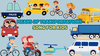 MEANS OF TRANSPORTATION SONG FOR KIDS [upl. by Calen]