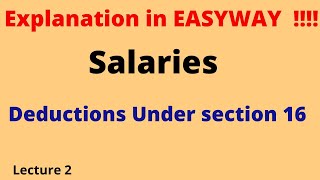 Salaries  Deduction under Section 16 [upl. by Alliuqaj]