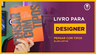 Livro para Designer  Pensar com tipos Ellen Lupton Tipografia [upl. by Kubis]