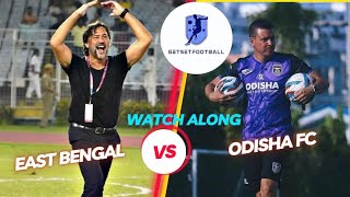 East Bengal FC vs Odisha FC  Live Reaction amp WatchAlong with GetSetFootball  ISL2023 [upl. by Yelyak829]