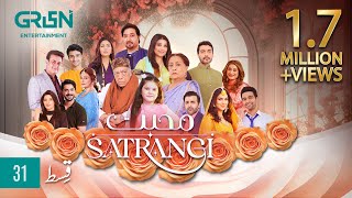 Mohabbat Satrangi Episode 31  Presented By Sensodyne Ensure Dettol Olpers amp Zong  Eng CC [upl. by Aicnorev282]