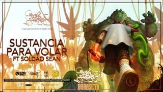 Bubaseta  Sustancia para Volar FT Soldao Sean  Flow Fantasy  2017 [upl. by Llewop]