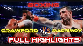 BOXING CRAWFORD vs MADRIMOV FULL HIGHLIGHTS [upl. by Denys97]