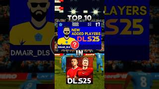 DLS 25  Top 10 New Added players in DLS 25 [upl. by Ttirb]