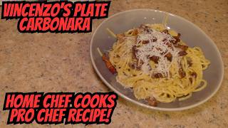 Can I Make Vincenzos Plate CARBONARA Home Chef Cooks Pro Chef Recipe [upl. by Davida]