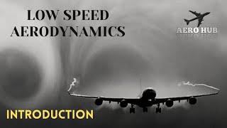 Low Speed AerodynamicsIntroduction to AerodynamicsLecture 1AERO HUB [upl. by Zurek]