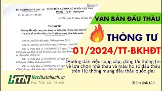 Thông tư 012024TTBKHĐT CC đăng tải thông tin về LCNT và mẫu HS đấu thầu theo Luật Đấu thầu 2023 [upl. by Dorian]