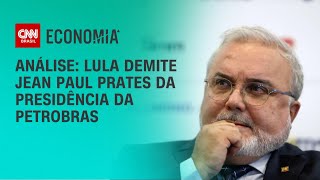 Análise Lula demite Jean Paul Prates presidência da Petrobras  CNN PRIME TIME [upl. by Ardnuaed394]