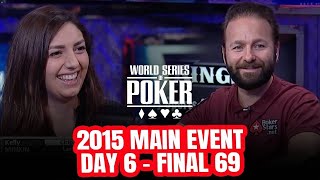 World Series of Poker Main Event 2015  Day 6 with Daniel Negreanu amp Kelly Minkin [upl. by Raval]