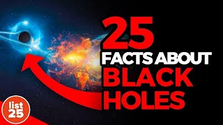 25 Facts About Black Holes [upl. by Carmena]