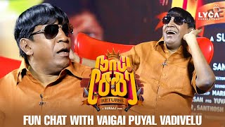 Naai Sekar Returns  Fun Chat with Vaigai Puyal Vadivelu  Part 1  Subaskaran  Lyca Productions [upl. by Eeralih311]