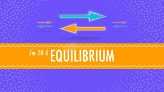 Equilibrium Crash Course Chemistry 28 [upl. by Ashmead882]