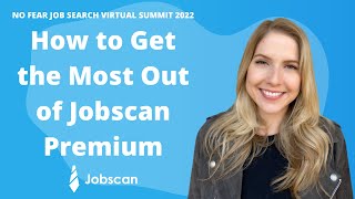 How to Get the Most Out of Jobscan Premium Webinar  No Fear Job Search Webinar Series  Jobscan [upl. by Madge]