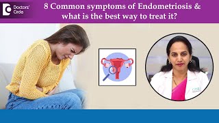 8 Warning Symptoms of Endometriosis  Treatment of EndometriosisDrSangeetha M J  Doctors Circle [upl. by Yekcir]