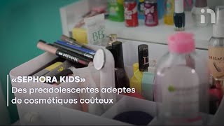 «Sephora kids» des préadolescentes adeptes de cosmétiques coûteux [upl. by Bluefarb340]