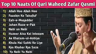 Top 10 Naats Of Qari Waheed Zafar Qasmi  Allah Hoo Allah Hoo  Faslon Ko Takalluf  Zahe Muqaddar [upl. by Kcirdlek]