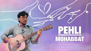 Pehli Mohabbat  Cover   Liliput Farhan [upl. by Nnylrac]