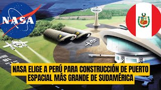 NASA elige a Perú para construcción de Puerto Espacial más grande de Sudamérica [upl. by Aihseya922]