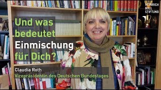 Was bedeutet Einmischung für Dich Claudia Roth [upl. by Ardelis]