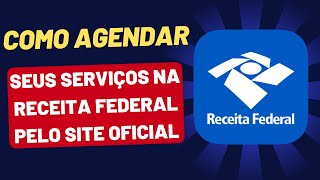 COMO AGENDAR SERVIÇOS NA RECEITA FEDERAL PELO SITE OFICIAL  ATUALIZADO 2024 [upl. by Maram]