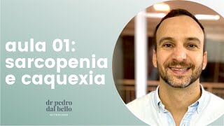 Aula 01  Sarcopenia e Caquexia em pacientes com câncer [upl. by Alyk]