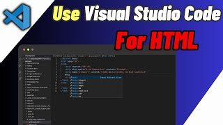 How To Use Visual Studio Code For HTML  Step By Step Guide [upl. by Linehan]